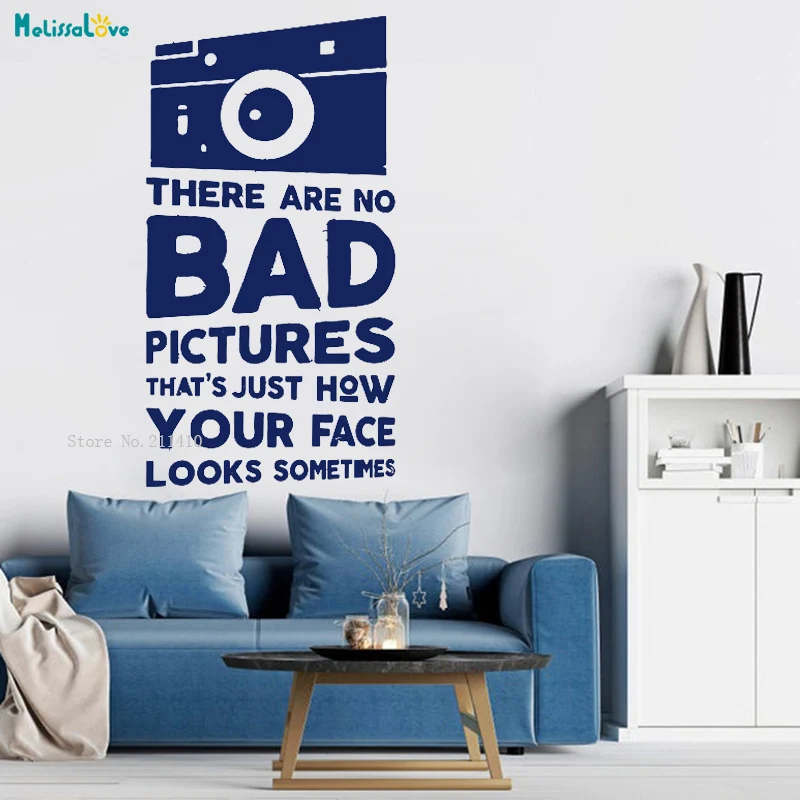 There Are No Bad Pictures That's Just How How Your Face Looks Sometimes Wall Sticker Camera Photo Studio Art Decor Decals YT3828