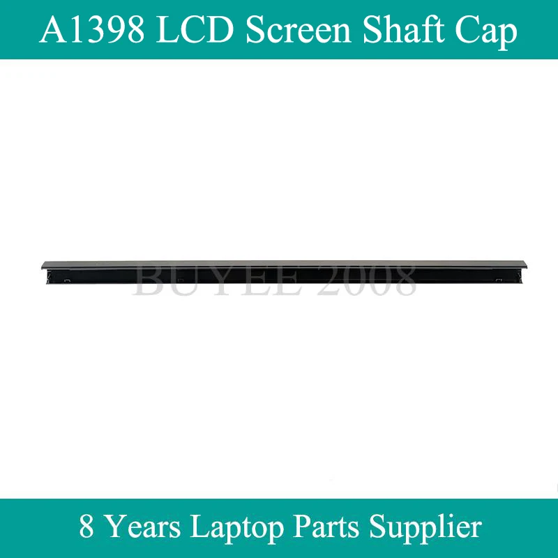 

Original 15.4" A1398 LCD Shaft Cap For Macbook Pro 15" A1398 Shaft-cup 2012 2013 2014 2015 Year