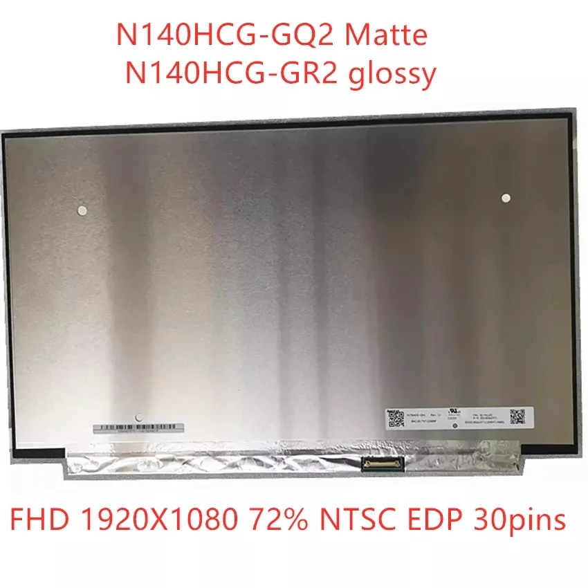 

14.0 inch FHD 1920X1080 72% NTSC EDP 30pins N140HCG-GQ2 Matte N140HCG-GR2 Glossy LED Screen LCD Display IPS Matirx FRU: 01YN156