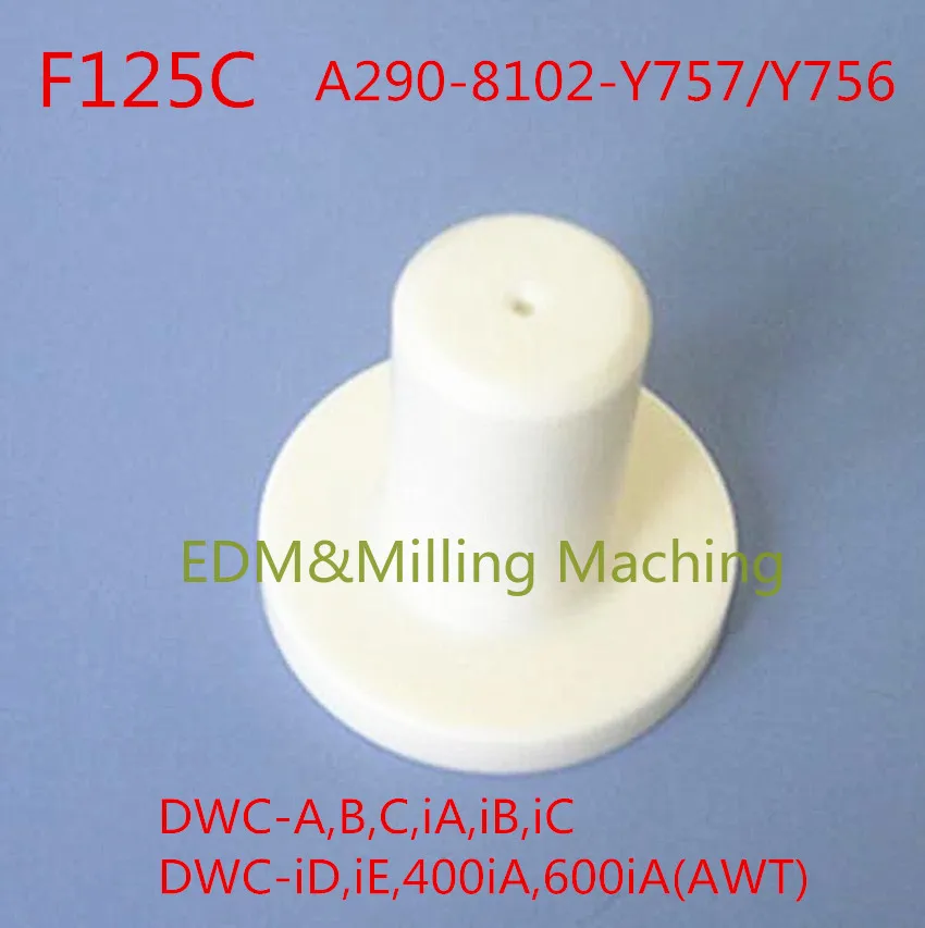 Wire EDM Machine F125C Ceramics Jet Nozzle Upper A290-8102-Y757/Y756 0.5-1.8mm For CNC FANUC DWC Machine Service