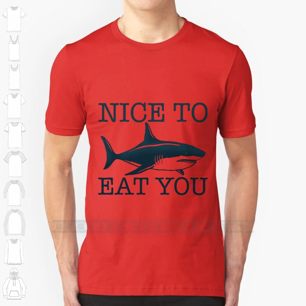 Nice To Eat You 100% Cotton T Shirt Funny Humor Saying Nice Meet Pun Joke Love Dolphins Whales Fish Wild Animals Sharks Ocean