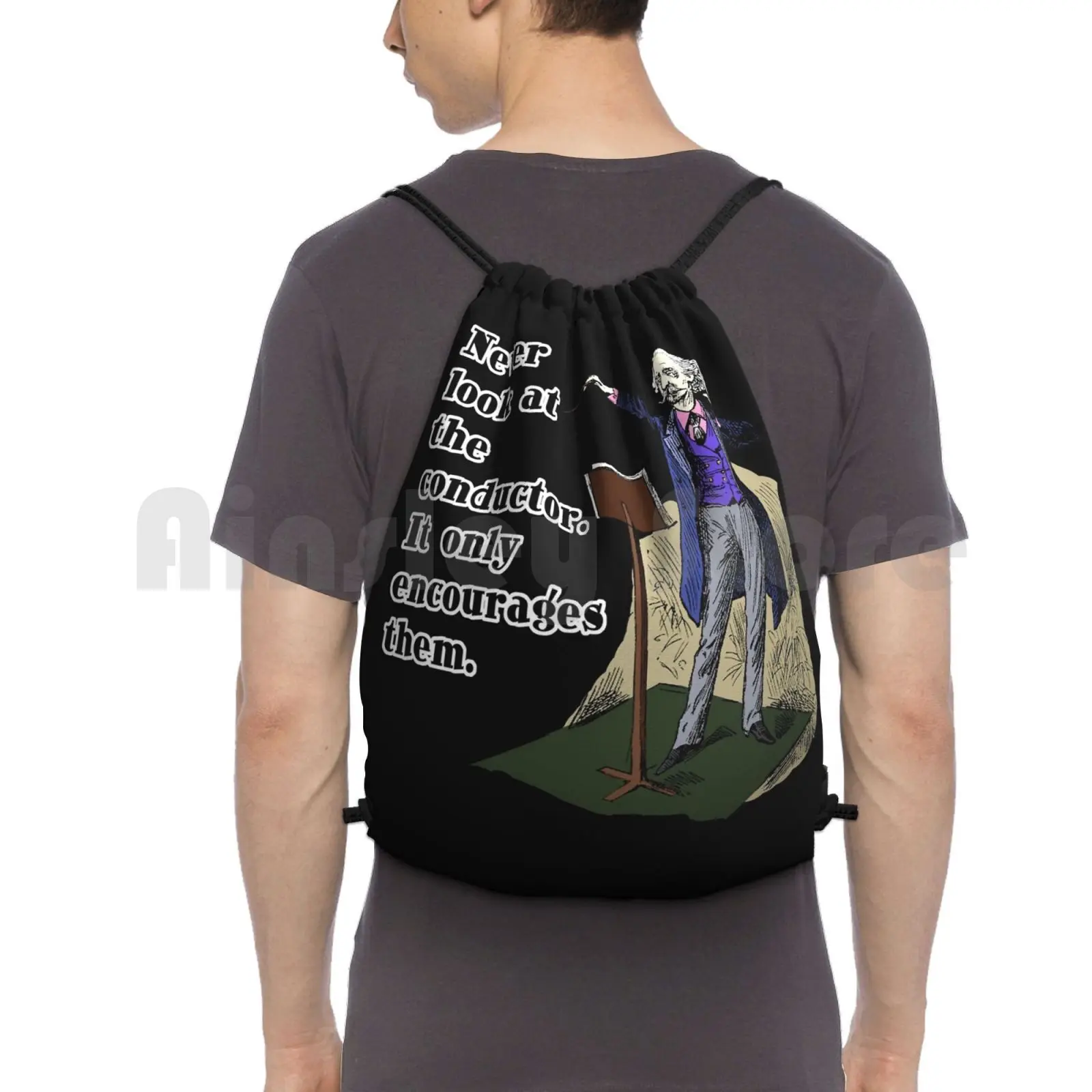 

Never Look At The Conductor Backpack Drawstring Bag Riding Climbing Gym Bag Choir Choral Chorus Conductor Evisionarts Music