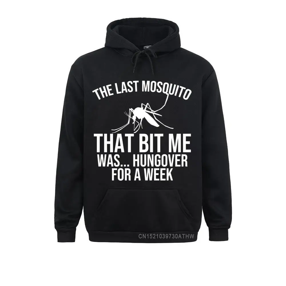 The Last Mosquito That Bit Me Is Hungover Drunk Men Sweatshirts Winter Autumn Design Hoodies Retro Sportswears Young