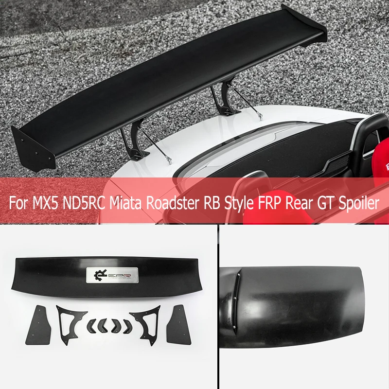 

Car-Styling RB Style FRP Fiber Glass Rear GT Spoiler Fiberglass Trunk Wing Racing Tuning Part For Mazda MX5 ND5RC Miata Roadster