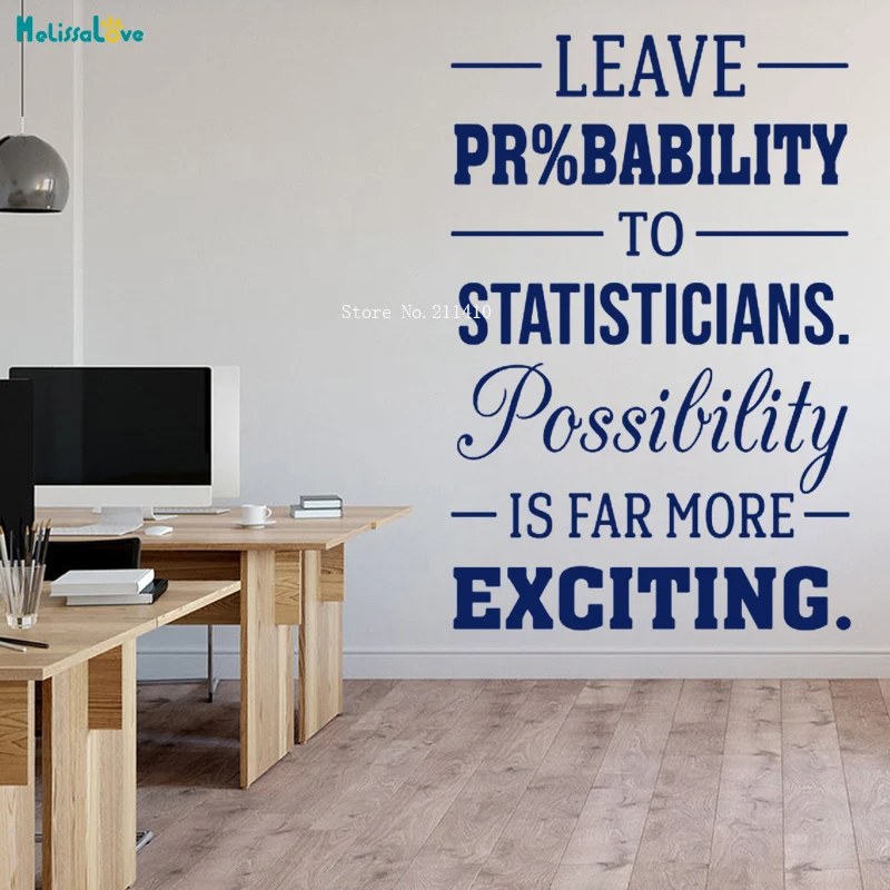 Leave Pr%Bability To Statisticians Possilility Is Far More Exciting Quote Wall Sticker Motivational Office Decor Decals YT3293