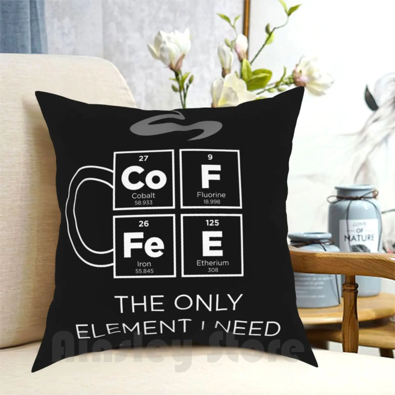 Coffee The Only I Need Periodic Table Of Pillow Case Printed Home Soft Throw Pillow Periodic Periodic Table Periodic