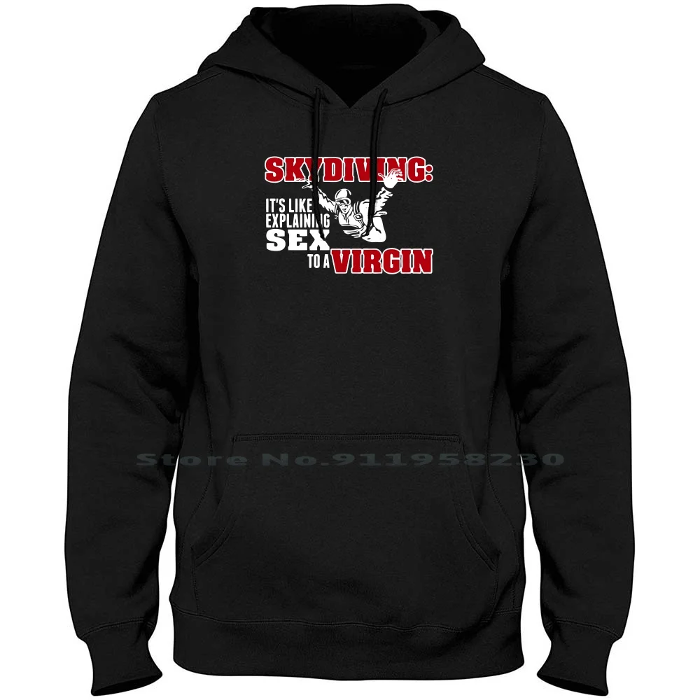 Its Like Explaining Sex To A Virgin Men Women Hoodie Pullover Sweater 6XL Big Size Cotton Plain Like Sky To