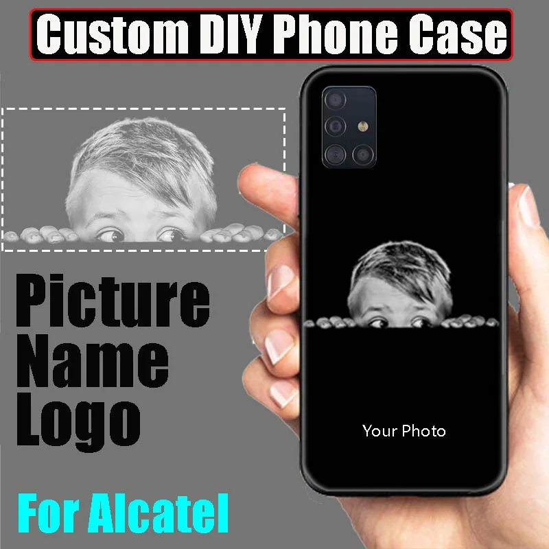 Custom Your Own Phone Case For Alcatel 1SE 1 SE 3 L X V C 1V 1A 1B 1S 1X 1C 3L 3X 3V 2020 2019 2018 5V Cover Customized Cases