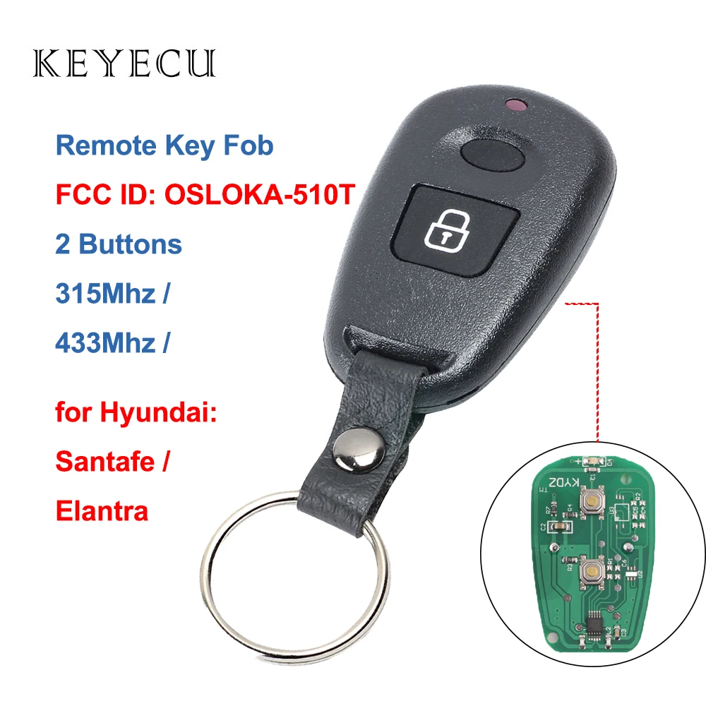 

Keyecu Remote Key Fob 2 Buttons 315MHz/433MHz for Hyundai Santafe Elantra 2002 2003 2004 2005 2006 FCC ID: OSLOKA-510T