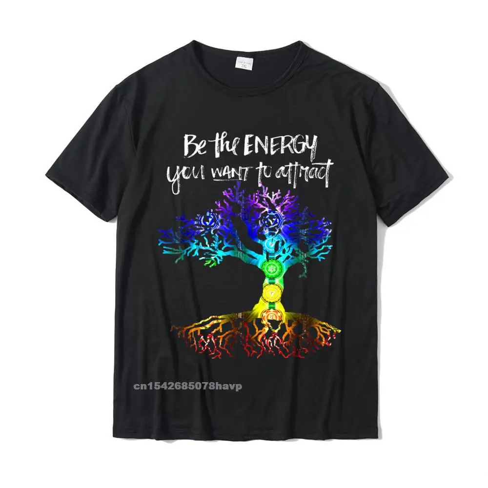 Chakra Tree Of Life Shirt Be The Energy You Want To Attract T-Shirt Custom Top T-Shirts Company Tops Shirt Cotton Men Camisa