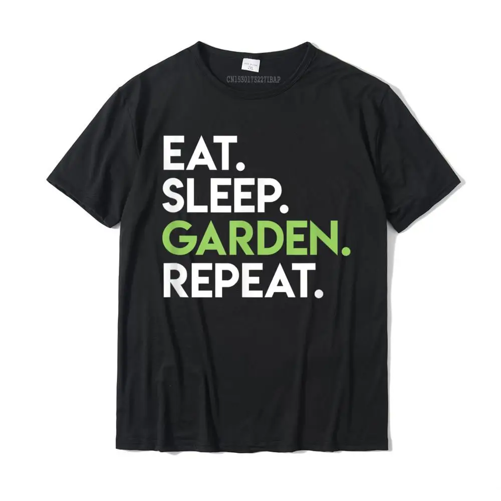 

Eat Sleep Garden Repeat - Cute Gardening Shirt For Gardeners 3D PrintedFitness Tight Tops T Shirt Prevalent Cotton Men T Shirts