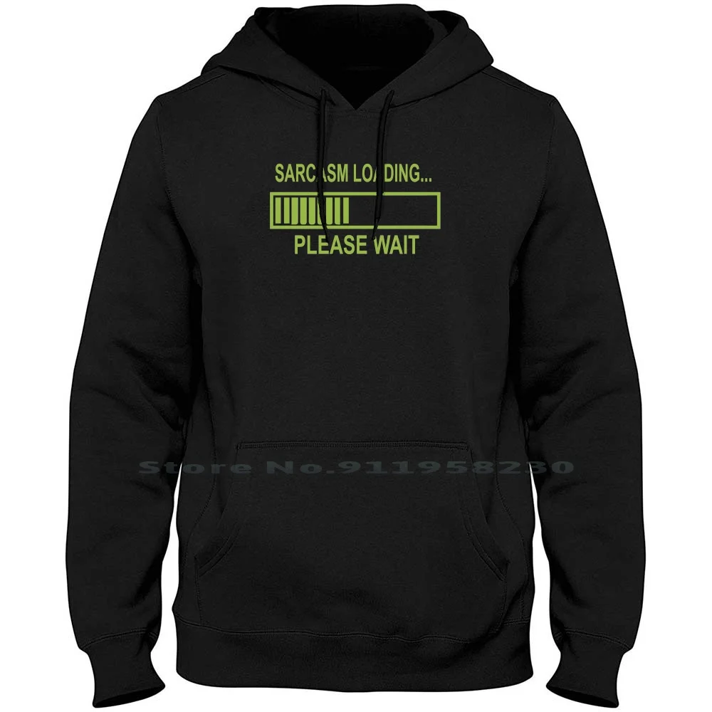 Sarcasm Loading Funny Computer Tech Gee Hoodie Sweater Big Size Cotton Computer Sarcasm Loading Tech Load Fun Arc Sm Om Ny Funny