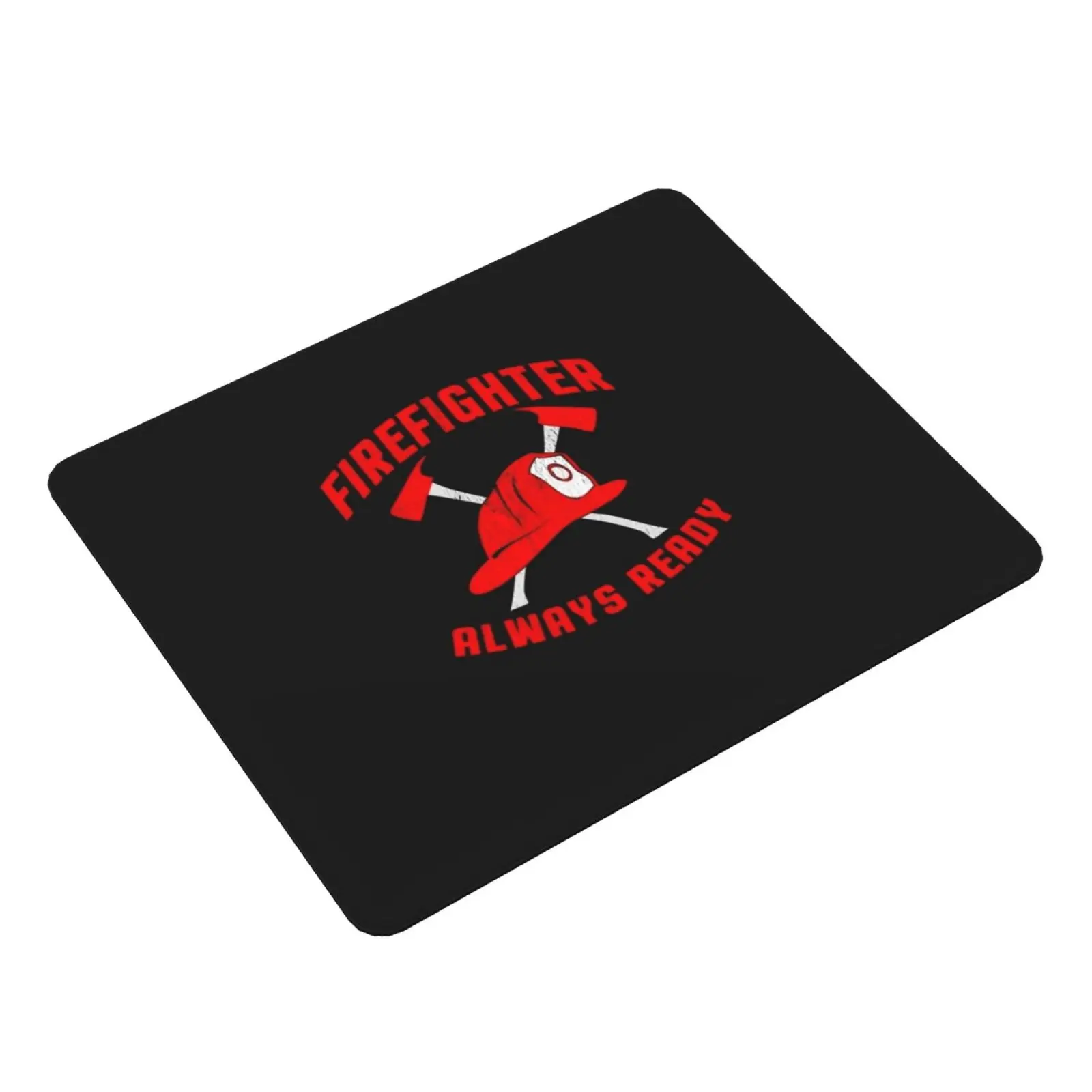 Firefighter Always Ready Mouse Pad DIY Print Cushion Firefighter Fire Fireman Hero America Emt American