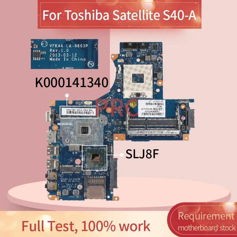 

K000141340 For Toshiba Satellite S40-A Laptop motherboard VFKAA LA-9863P SLJ8E N14P-GV2-S-A1 DDR3 Notebook Mainboard