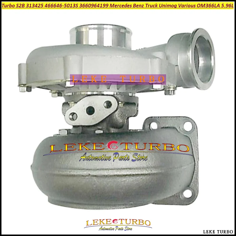 Turbo S2B 313425 315101 313394 466646 466646-5017S 3660965799 3660966199 For Mercedes Benz Truck Unimog Various OM366LA 5.96L