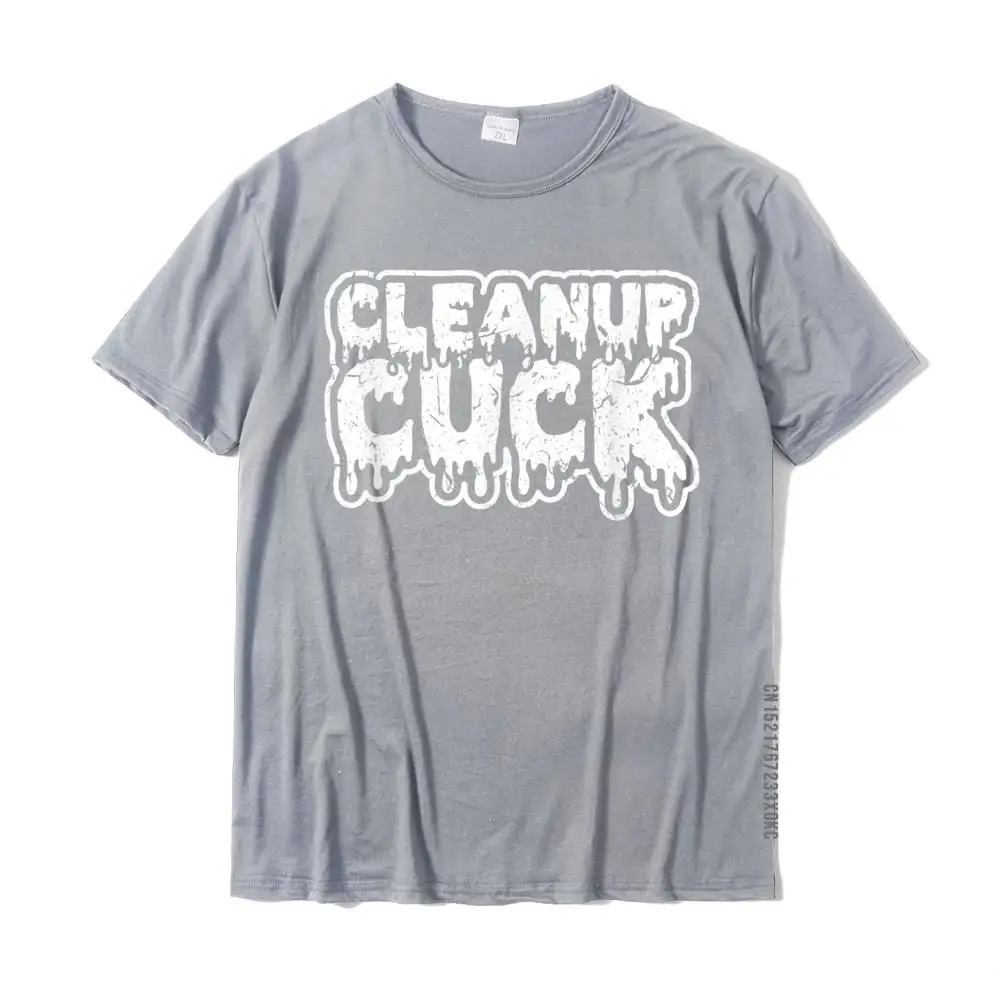 Cleanup Cuck Kinky Creampie Submissive Cuckold Boy Fetish T-Shirt Geek Cotton Men Tops Shirt Design New Design T Shirt