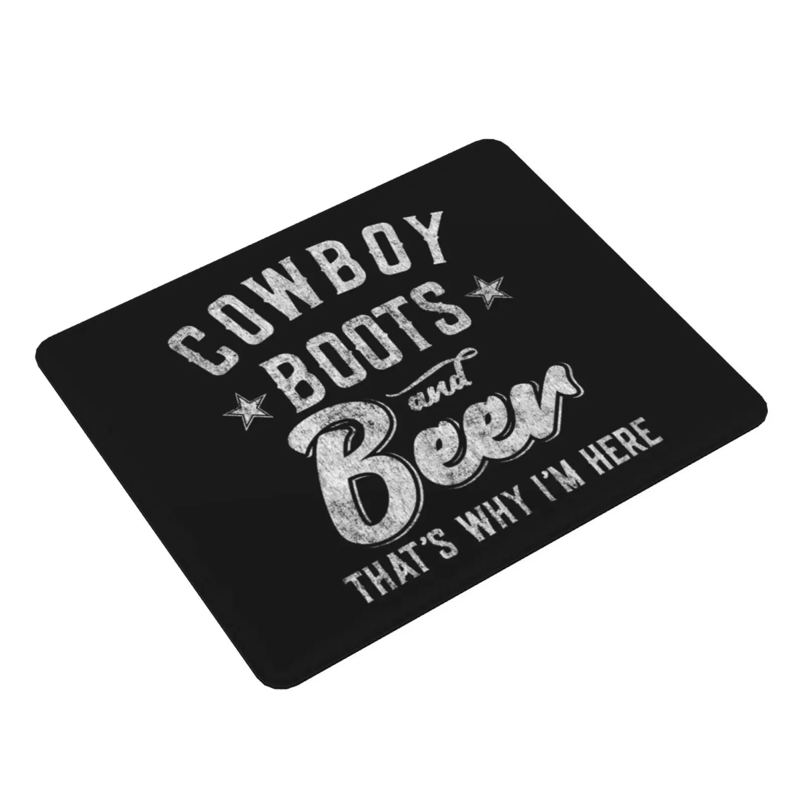 Cowboy Boots And Beer That's Why I'm Here Mouse Pad DIY Print Cushion Country Country Music Country Music And