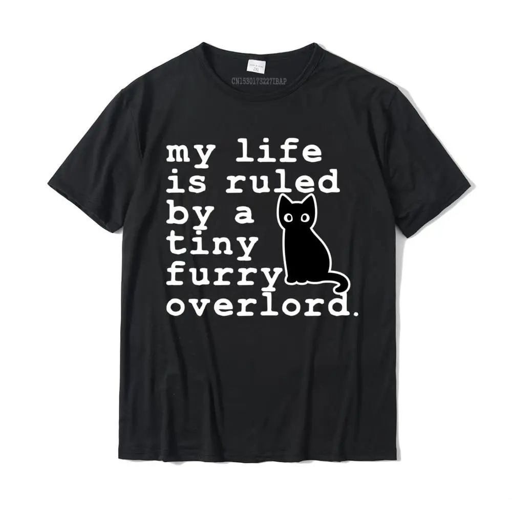 My Life Is Ruled By A Tiny Furry Overlord Funny Cat Vintage Tee Shirt Men Cotton Man T Shirt Design Tops Shirts On Sale Casual