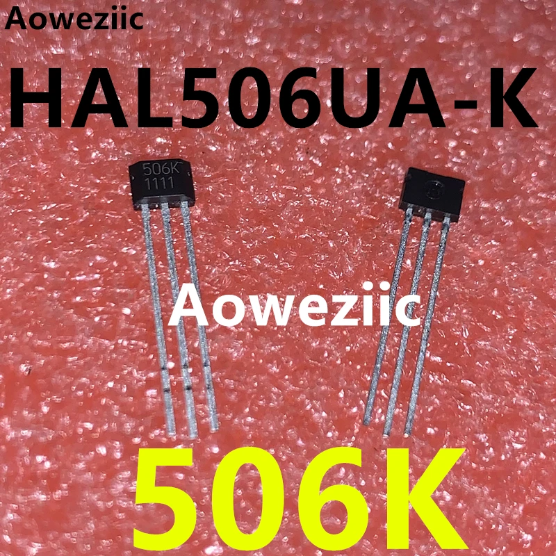 Aoweziic 1Pcs/Lot  HAL506UA-K 506K TO-92UA Hall Effect Sensor Chip 2Mt Min 7.2mt Max 0-20mA New Imported Original