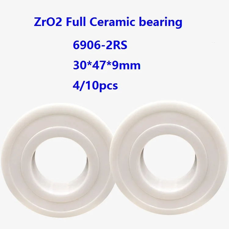 4/10pcs 6906-2RS 6906 2RS ZrO2 Full Ceramic bearing 30*47*9mm Double seal Zirconia Ceramic ball bearings 30×47×9mm