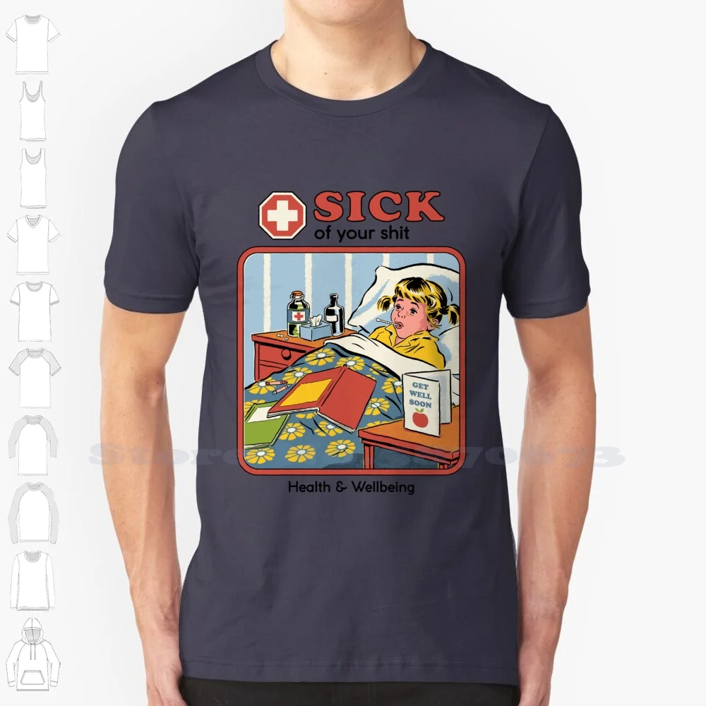 Sick Of Your Sh * T 100% Cotton T-Shirt Science Sick Vintage Retro Nostalgia 70S 80S Dark Humour Funny Medical Doctor Health