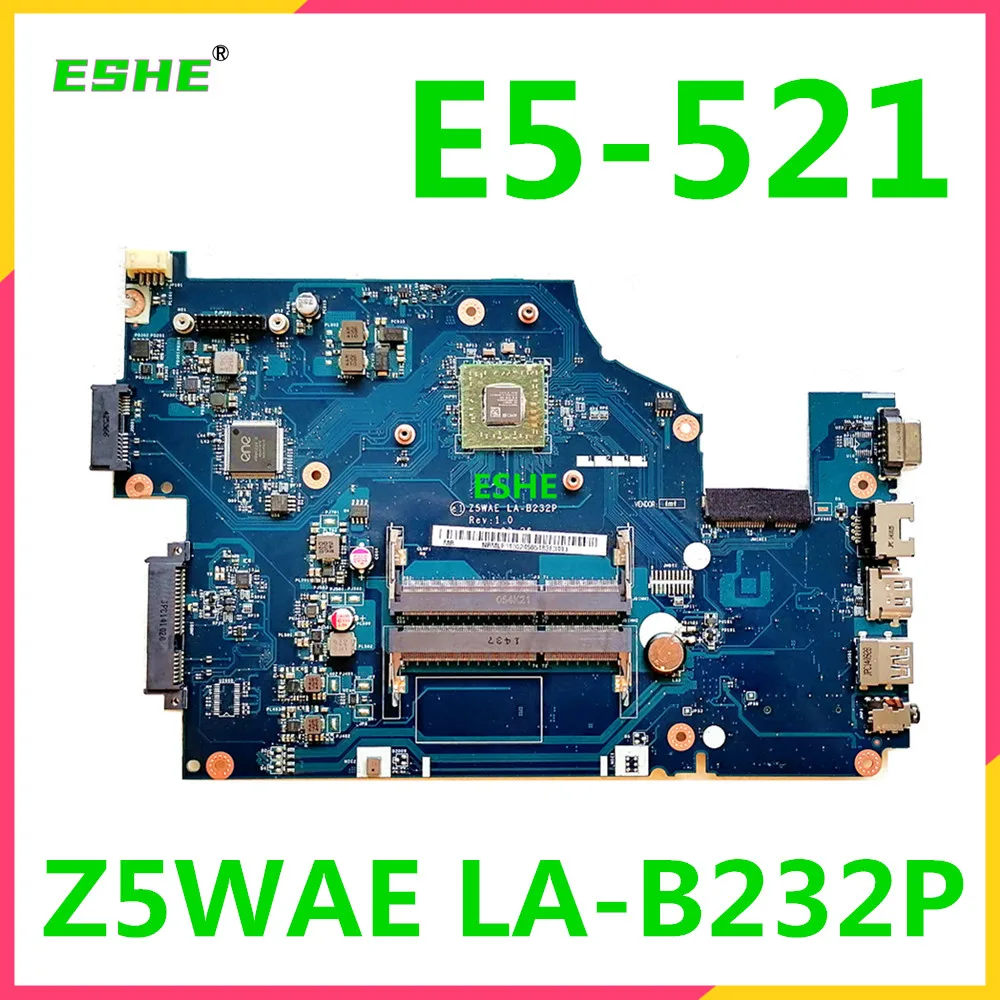 

Z5WAE LA-B232P For Acer Aspire E5-521 Laptop Motherboard NBMLF11001 NB.MLF11.002 NB.MLF11.004 DDR3 Onboard CPU