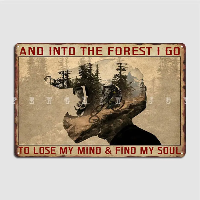 Póster de placa de Metal The Forest I Go To Lose My Mind And Find My Soul Mountain Biking Mtb, diseño de cine, cartel de estaño