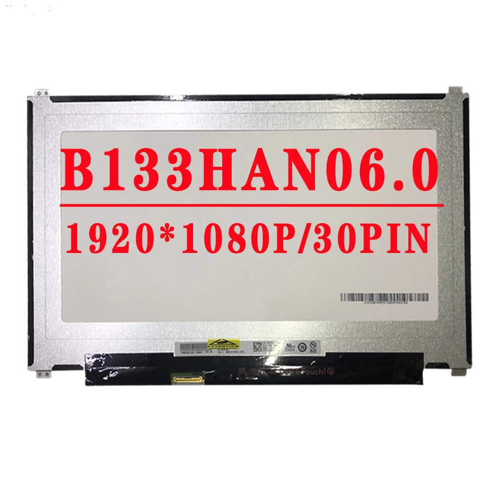 

B133HAN06 0 B133HAN06.0 DP/N 052F4N 13.3 inch 1920x1080 ips FHD EDP 30PINS 60HZ LCD Screen For Lenovo DELL HP Laptop LCD Screen