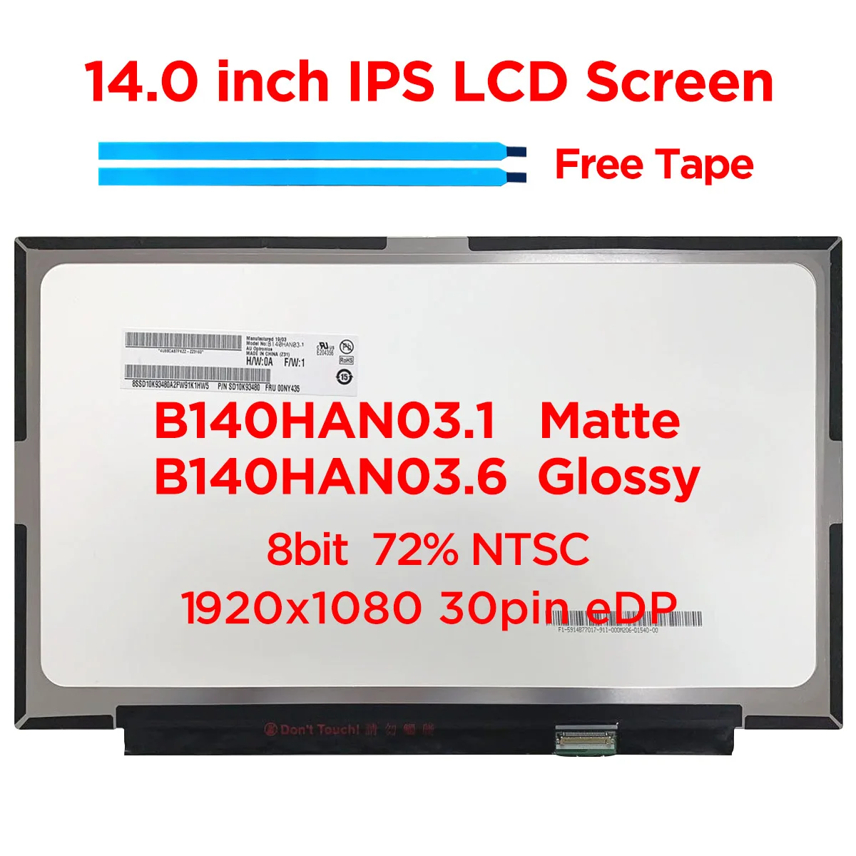 

14.0" Laptop Screen B140HAN03.1 00NY435 B140HAN03.5 Matte B140HAN03.6 Glossy LCD Display IPS 72% NTSC FHD 1920x1080 eDP 30pins