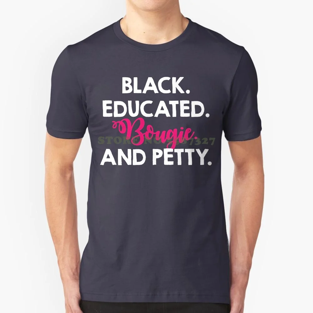 Mens Black. Educated. Bougie. And Petty Tee Printed Summer Style Tees Male Harajuku Top Fitness Brand Clothing Coat Tops