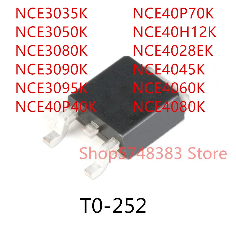 

10PCS NCE3035K NCE3050K NCE3080K NCE3090K NCE3095K NCE40P40K NCE40P70K NCE40H12K NCE4028EK NCE4045K NCE4060K NCE4080K TO-252