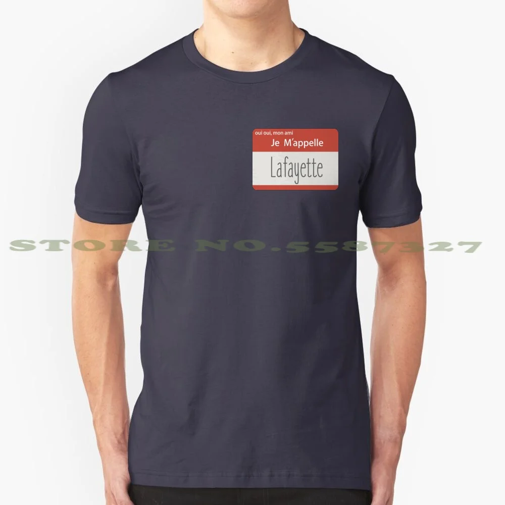 Oui Oui , Mon Ami , Je M'Appelle Lafayette 100% Cotton T-Shirt Hamilton Musical Broadway Name