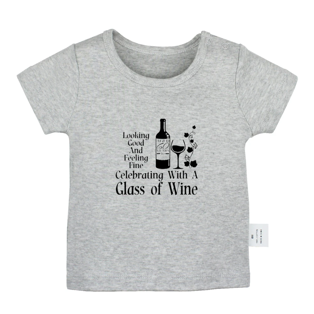 Looking Good And Feeling Fine Celebrating Class of Wine Newborn Baby T-shirts Toddler Graphic Solid Color Short Sleeve Tee Tops