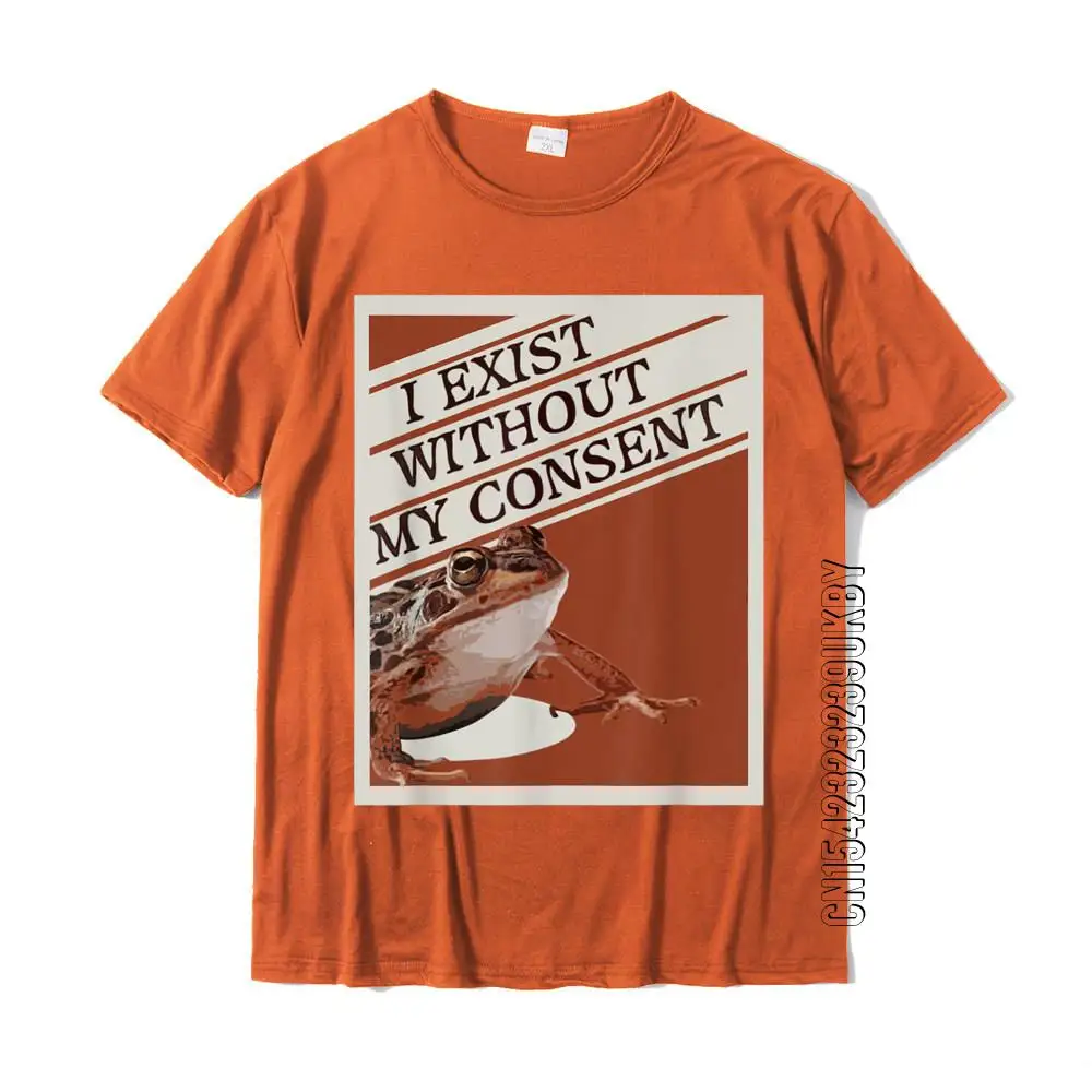 I Exist Without My Consent Frog Funny Surreal Meme Me IRL T-Shirt Tops Shirts Prevailing Print Cotton Mens Tshirts Casual