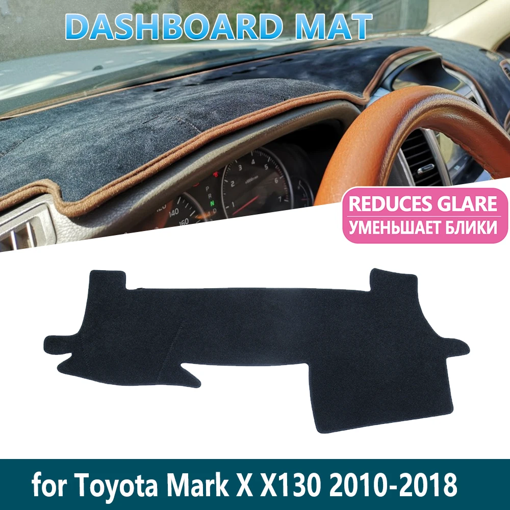 

for Toyota Mark X X130 130 2010~2018 2011 2012 2013 Anti-Slip Dashboard Mat Cover Inner Sun Shade Dash board Car Accessories