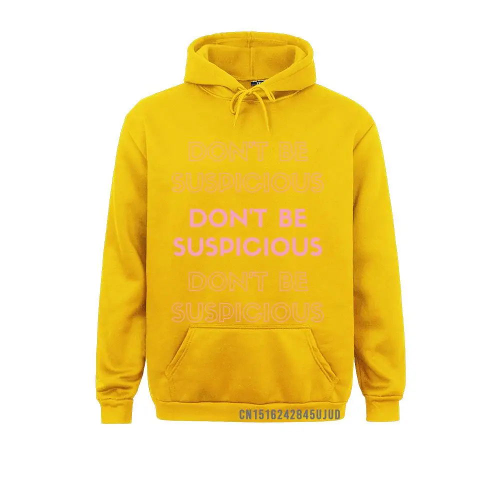 Funny Don't Be Suspicious Tik Famous Social Media Pullover Hoodies On Sale Women Sweatshirts Youthful Sportswears