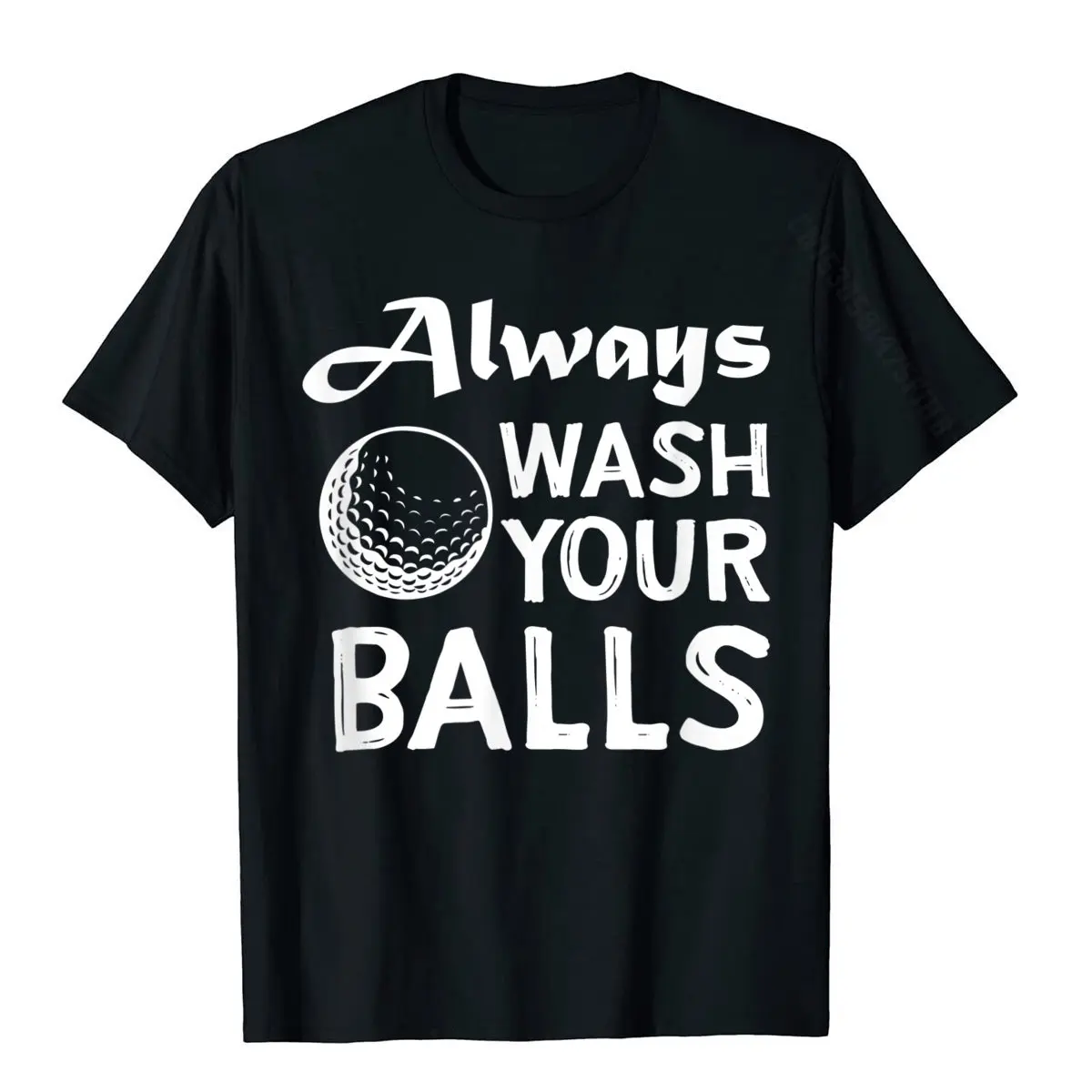 Always Wash Your Balls Funny Golf T-Shirt Cotton Men Tops Shirts Family T Shirts Normal Coupons