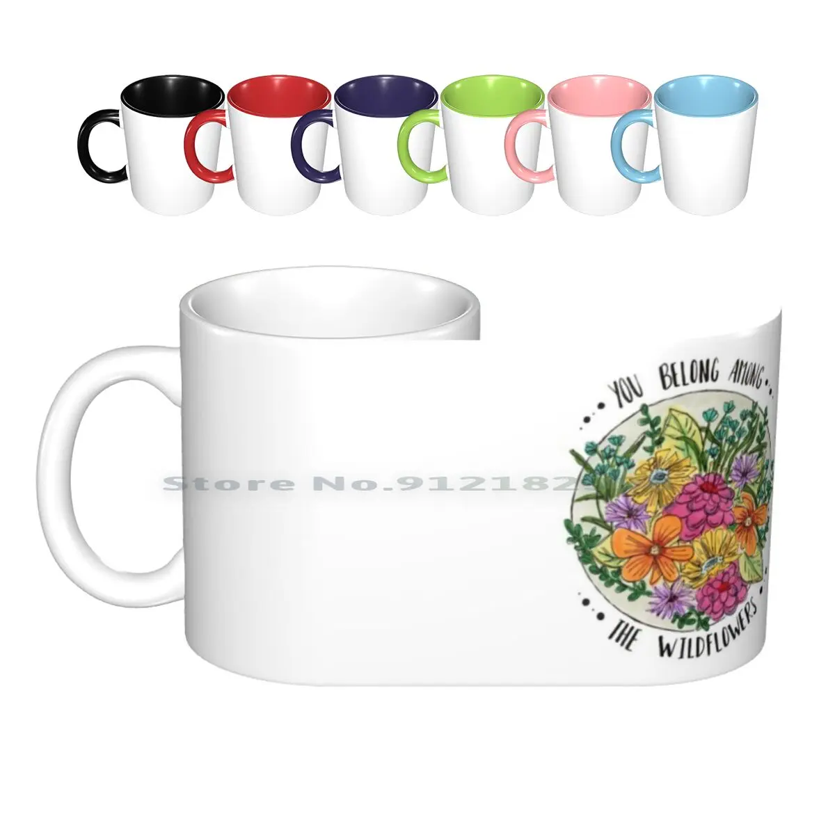 You Belong Among The Wildflowers Ceramic Mugs Coffee Cups Milk Tea Mug And The Wildflowers Watercolor Markers Wild Nature