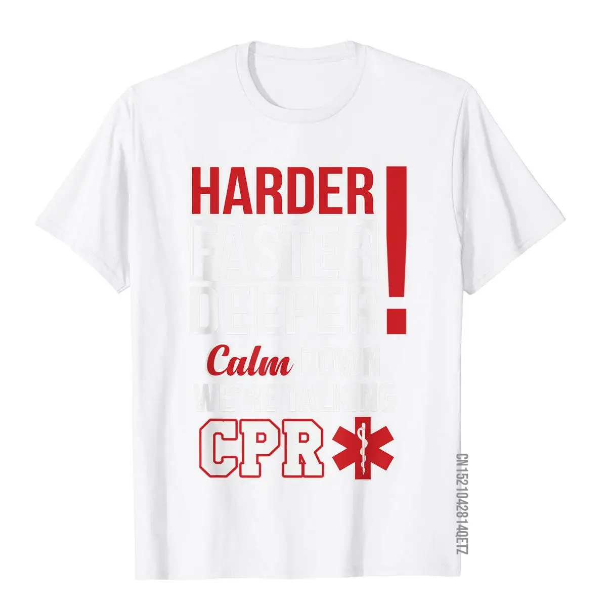 EMS Harder Faster Deeper CPR T-Shirt EMT Medic Nurse T-Shirt Discount Holiday Top T-Shirts Cotton Men Tops Shirt Japan Style