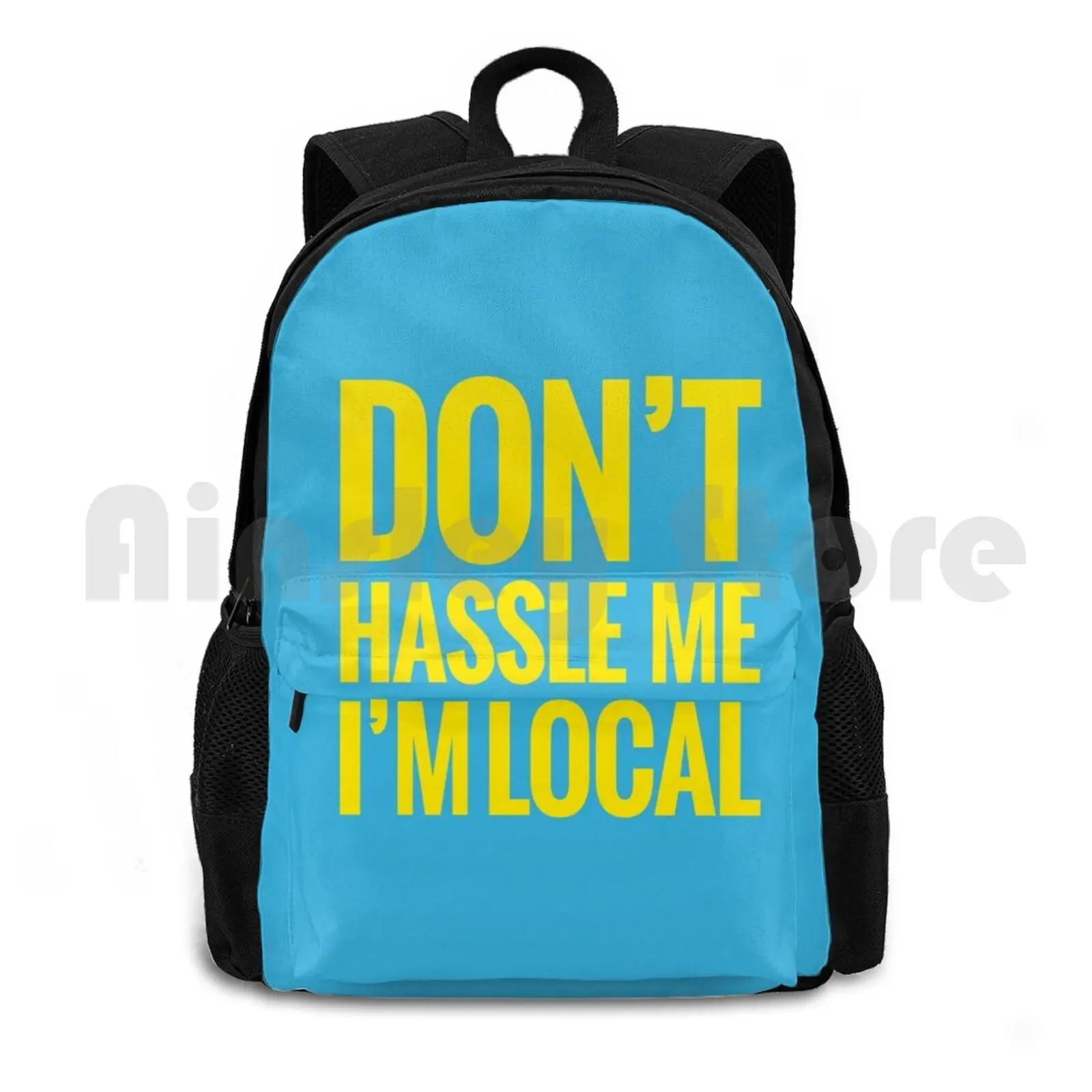 

Don't Hassle Me , I'm Local Outdoor Hiking Backpack Waterproof Camping Travel What About Bob Quote Movie Humor Funny Im Local