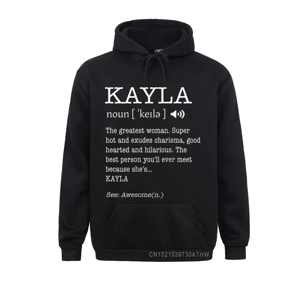 

The Name Is Kayla Funny Gift Adult Definition Womens Hooded Tops Hoodies New Coming Street Long Sleeve Men Sweatshirts Clothes