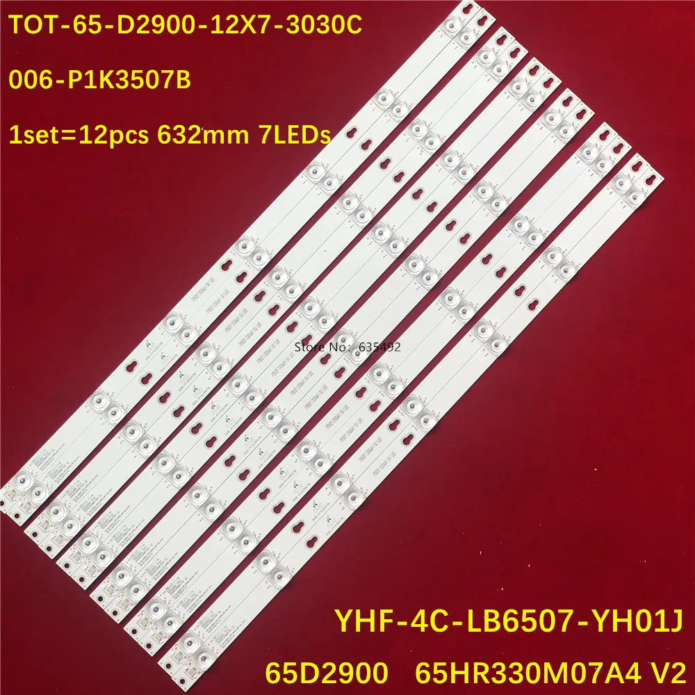 LED Backlight Strips for TOT_65_D2900_12X7_3030C_d6f-2d1_7S1P 006-P1K3507B 65D2900 65HR330M07A4 V2 4C-LB6507-YH01J L65E5800A