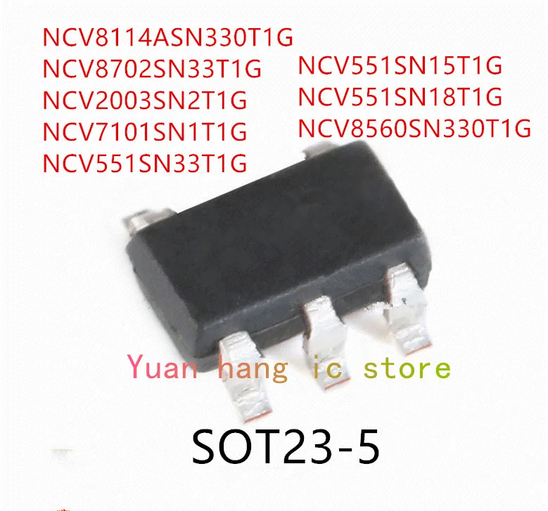 

10PCS NCV8114ASN330T1G NCV8702SN33T1G NCV2003SN2T1G NCV7101SN1T1G NCV551SN33T1G NCV551SN15T1G NCV551SN18T1G NCV8560SN330T1G IC