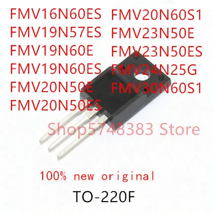 

10PCS FMV16N60ES FMV19N57ES FMV19N60E FMV19N60ES FMV20N50E FMV20N50ES FMV20N60S1 FMV23N50E FMV23N50ES FMV24N25G FMV30N60S1