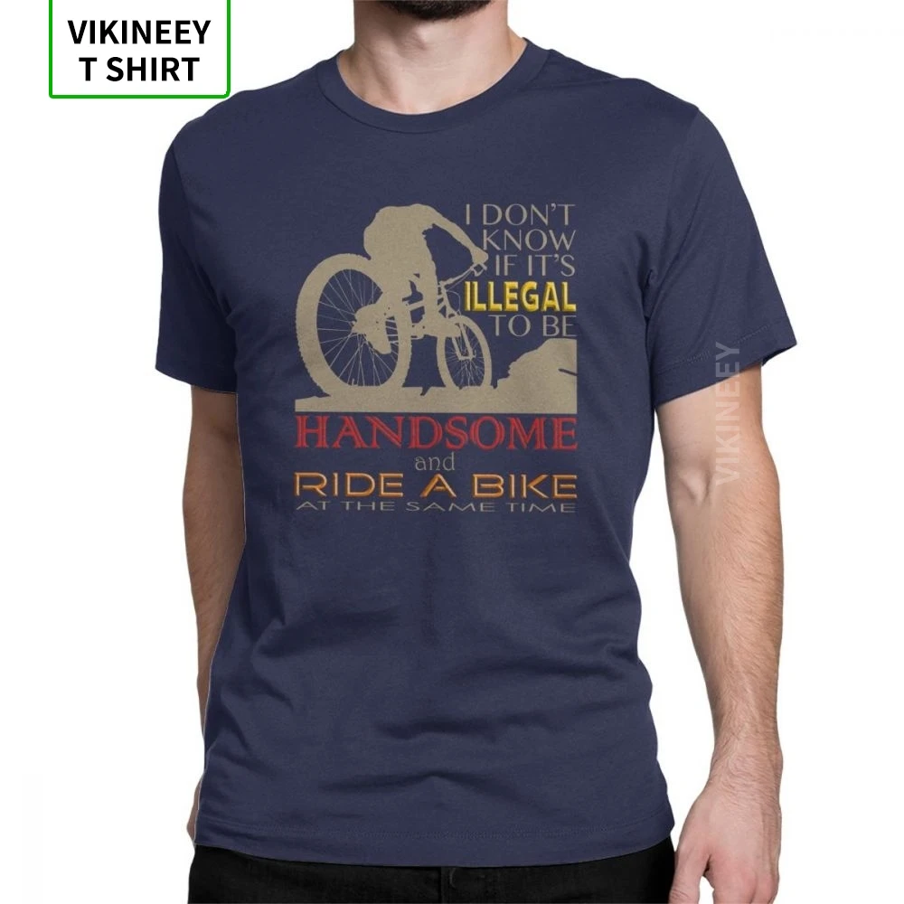 Illegally Handsome TShirt Ride A Bike MTB Mountain Bike T Shirt Men New Style Tops Novelty Crew Neck Cotton Tees