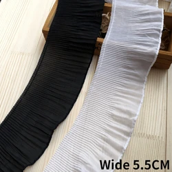 5.5CM Wide Luxury White Black Chiffon Pleated Fabric Lace Appliques Ribbon Collar Trim DIY Dress Guipure Sewing Fringe Decor