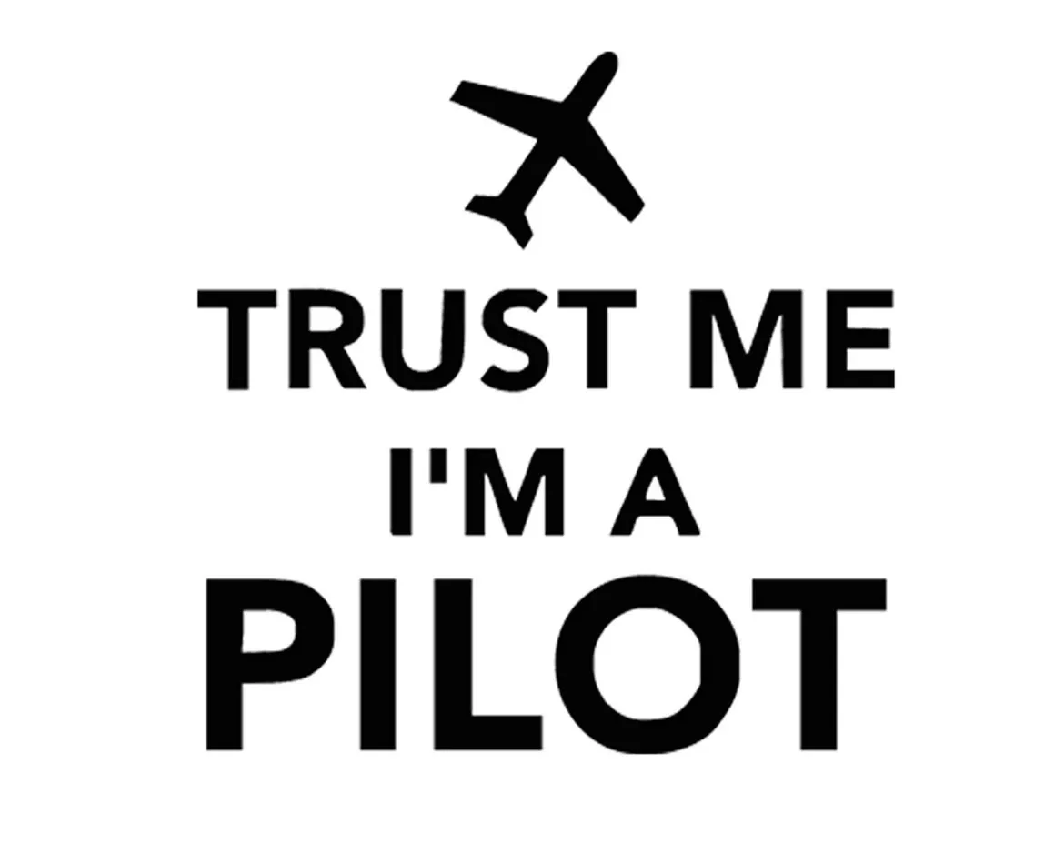 Funny Trust Me Im A Pilot Airplane Car Sticker Motorcycle Decal Wall Home Glass Window Door Laptop Vinyl Decal