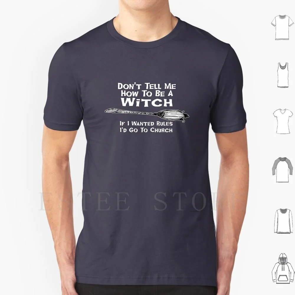 No me dice cómo ser una bruja-si quiero reglas ir a la iglesia-escopa De bruja Camiseta De algodón para hombres DIY estampado escoba bruja Dia De
