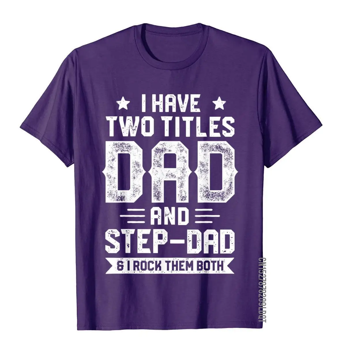 I Have Two Titles Dad And Step-Dad T Shirt Fathers Day Gifts T-Shirt Cotton Europe Tops Shirts Retro Men T Shirts Family