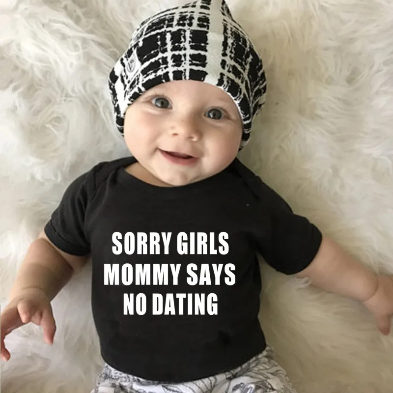 

2021 Cute Sorry Girls Mommy Says No Dating Print Baby Boys Bodysuit Toddler Short Sleeved Cotton Newborn Clothes